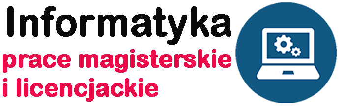 Informatyka –  prace licencjackie i magisterskie